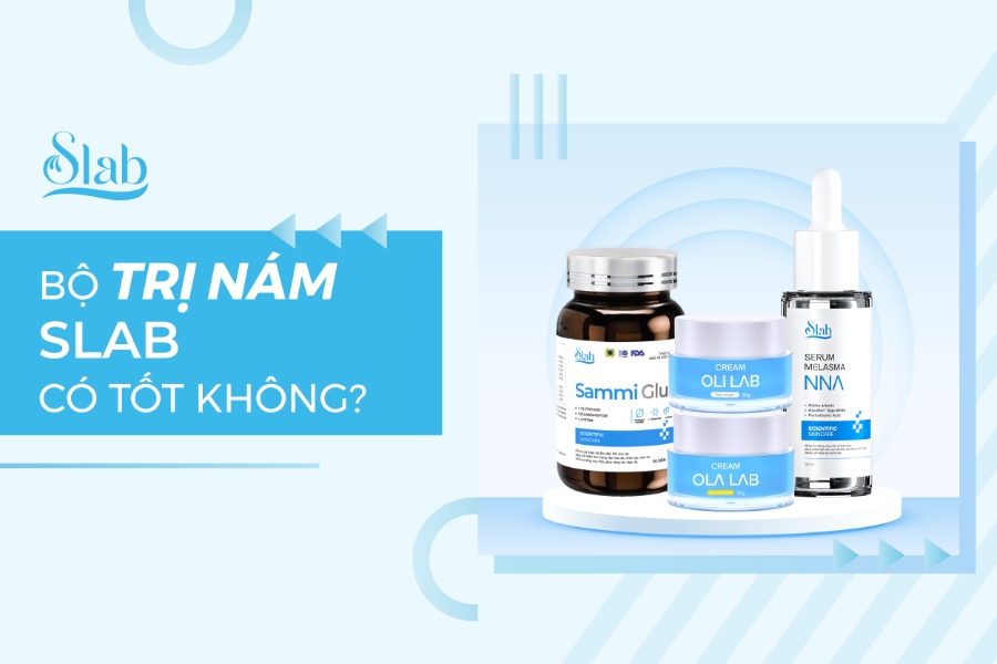 Bộ trị nám Slab có tốt không? Đánh giá chi tiết từ A-Z